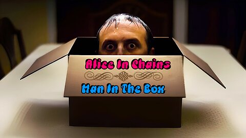 Alice In Chains - Man In The Box