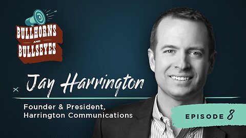 Mastering LinkedIn with Jay Harrington | Episode 8 | Bullhorns & Bullseyes