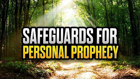 Safeguards for Receiving Personal Prophecy