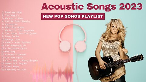 Acoustic 2023 Collection - Top Cover of Pop Songs 2023 Popular Songs Acoustic Cover