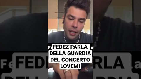 FEDEZ PARLA DELLA GUARDIA DEL CONCERTO LOVEMI