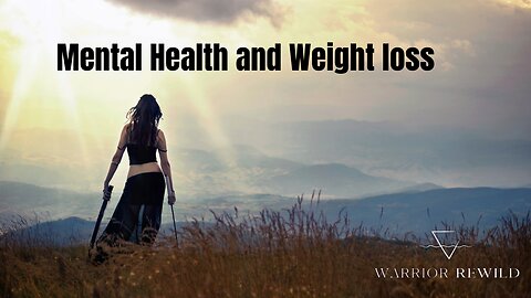 Mental Health and its effects on weight loss