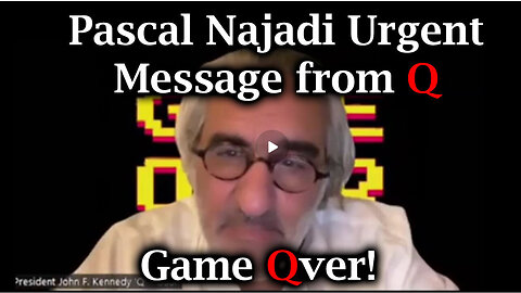 ICYMI - Game Qver! Pascal Najadi URGENT MESSAGE from Q