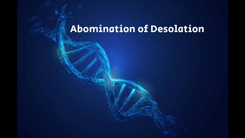 DNA Altering Jab: Abomination of Desolation