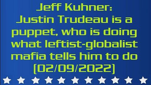 Jeff Kuhner: Justin Trudeau is a puppet, who is doing what leftist-globalist mafia tells him to do (aired: 02/09/2022)