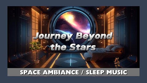 Journey Beyond the Stars / Music and Space Ambiance for Sleep