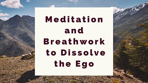 10min Meditation and Breathwork-Dissolve the Ego, Connect with Your Higher Self