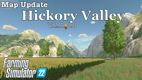 Map Update | Hickory Valley | V.2.1.0.0 | Farming Simulator 22