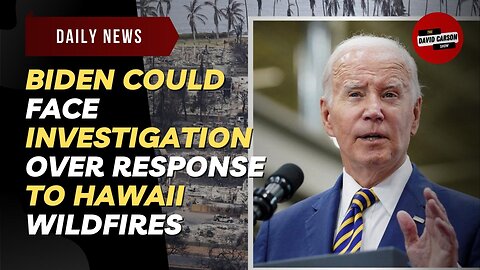 Biden Could Face Investigation Over Response To Hawaii Wildfires