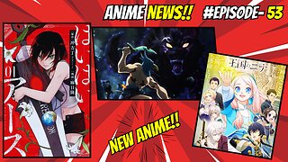 Weekly Anime News Episode 53 | WAN 53