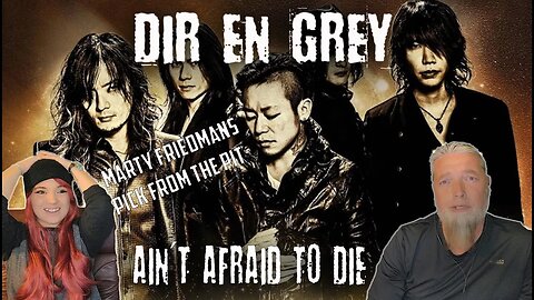 Marty Friedmans' Pick from the Pit II | DIR EN GREY - AINT AFRAID TO DIE