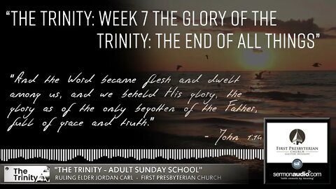 The Trinity: The Glory of The Trinity: The End of All Things