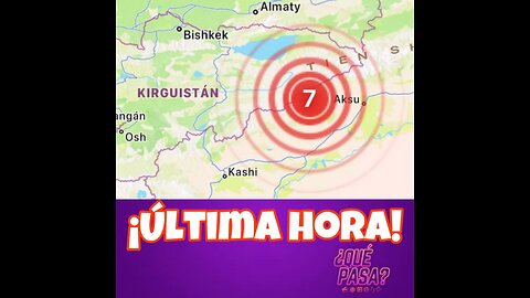 ⚡ALERTA⚡ Terremoto de 7.0 en Kirguistán