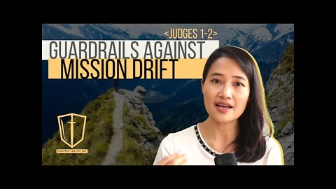 Guardrails against Mission Drift (The Book of Judges 1 -2)