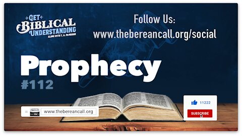 Get Biblical Understanding #112 - Prophecy