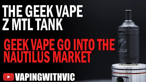 The Geek Vape Z MTL Tank - Geek Vape head into the stock MTL market