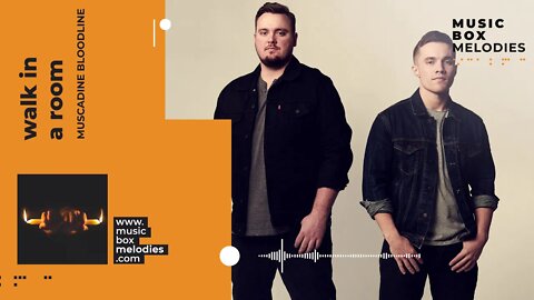 [Music box melodies] - Walk in a Room by Muscadine Bloodline