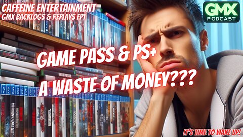 Game Pass & PS+ Make Backlogs Worse!