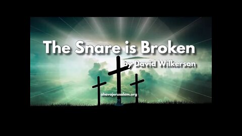 Audio: The Snare is Broken by David Wilkerson