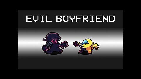 EVIL BOYFRIEND Imposter Role in Among Us...