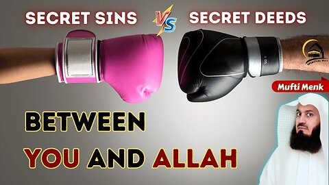 Secret Sins And Secret Deeds Between You And Allah -Powerful Islamic Reminder | Mufti Menk