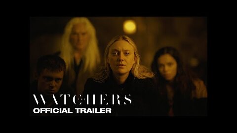 THE WATCHERS | Official Trailer