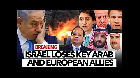 6 Arab Nations, 3 More European Nations Abandon Israel After Rafah Massacre; Netanyahu's Game Over!