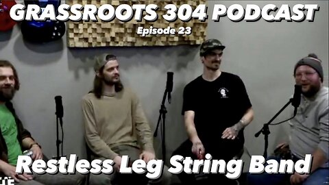 Restless Leg String Band | Grassroots 304 Podcast Ep. 23