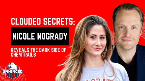 Clouded Secrets: Nicole Nogrady Reveals The Dark Side of Chemtrails | Guest Host America Unhinged