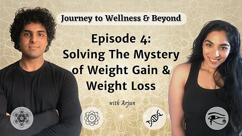 Episode 4: Solving The Mystery of Weight Gain & Weight Loss