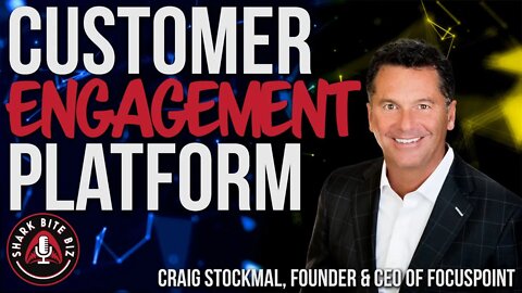 #162 Customer Engagement Platform w/ Craig Stockmal, Founder & CEO of FocusPoint