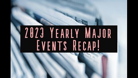 2023 Yearly Major Events Stream