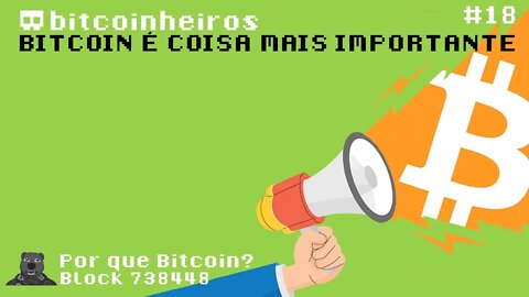 Por que o Bitcoin é a coisa mais importante acontecendo no mundo? - Parte 18 - Série "Why Bitcoin?"