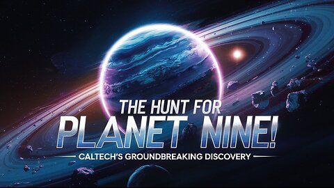 The Hunt for Planet Nine: Caltech's Groundbreaking Discovery