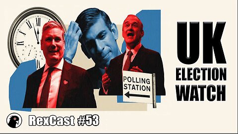 RexCast #80: UK / France Election Watch