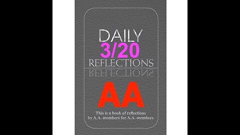 Daily Reflections - March 20 – A.A. Meeting - - Alcoholics Anonymous - Read Along