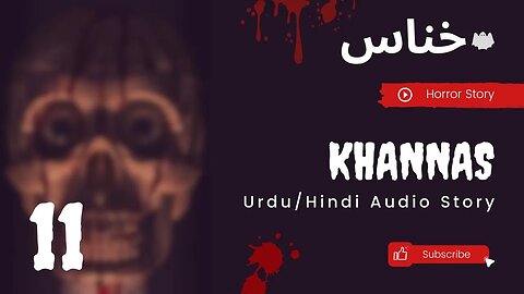 Khannas (خناس) | Urdu/Hindi Horror Audio Story | Part 11