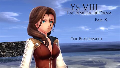 Ys VIII Lacrimosa of Dana Part 9 - The Blacksmith