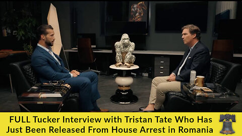 FULL Tucker Interview with Tristan Tate Who Has Just Been Released From House Arrest in Romania