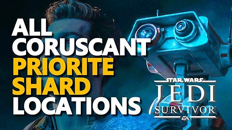 Star Wars Jedi: Survivor | All Coruscant Priorite Shard Locations