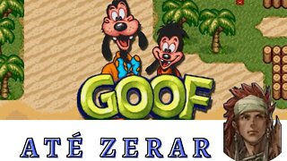 RELEMBRANDO - Goof Troop - ATÉ ZERAR