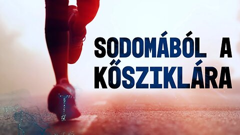 Sodomából a Kősziklára | Fodor Sándor | 2024.02.24.