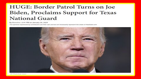 Did The Border Patrol In TEXAS Turn on Biden? - 1/30/24