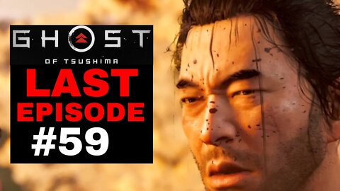 Ghost of Tsushima LAST Episode #59 - No Commentary Gameplay