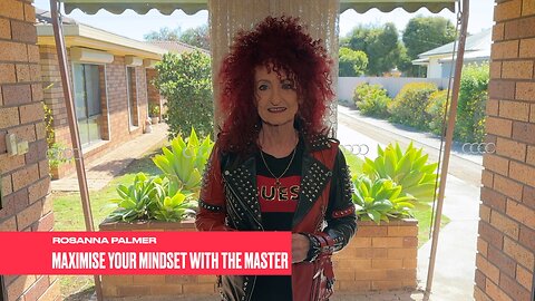 "Maximise Your Mindset with the Master" - Rosanna Palmer, Creative (2023)