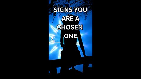 Signs you are a chosen one