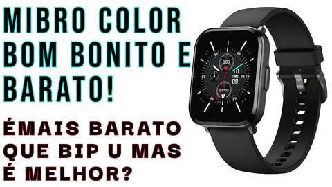 MIBRO COLOR É MELHOR QUE O BIP U?🤔🤔