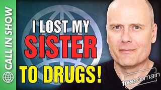 I LOST MY SISTER TO DRUGS! Freedomain Call In