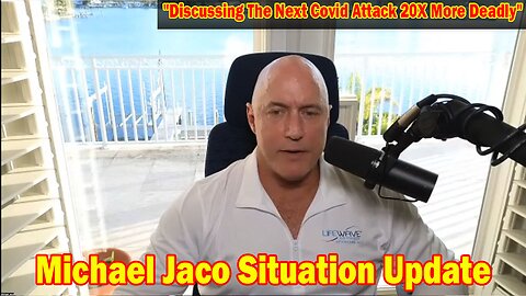 Michael Jaco Situation Update 1/18/24: "Discussing The Next Covid Attack 20X More Deadly"