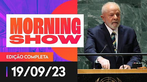 BRASIL DISCURSA NA ASSEMBLEIA GERAL DA ONU - MORNING SHOW - 19/09/2023